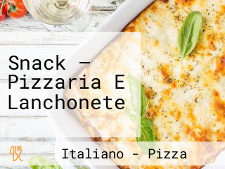 Snack — Pizzaria E Lanchonete