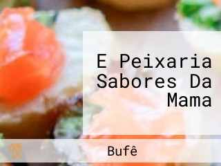 E Peixaria Sabores Da Mama