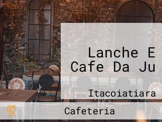 Lanche E Cafe Da Ju