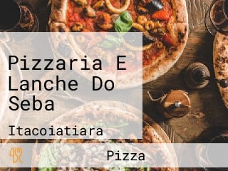 Pizzaria E Lanche Do Seba