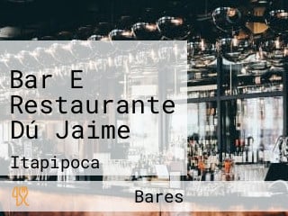 Bar E Restaurante Dú Jaime