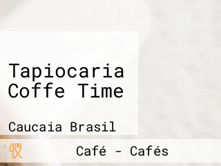 Tapiocaria Coffe Time