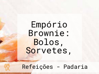 Empório Brownie: Bolos, Sorvetes, Sobremesas, Doceria, Delivery, Kennedy, Fortaleza Ce