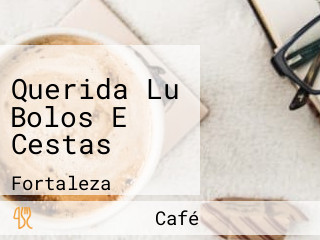 Querida Lu Bolos E Cestas