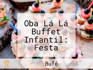 Oba Lá Lá Buffet Infantil: Festa Infantil Buffet Infantil Cocó Fortaleza