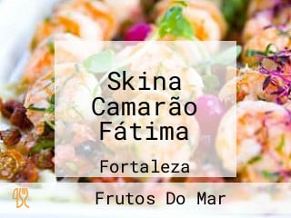 Skina Camarão Fátima