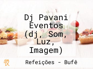 Dj Pavani Eventos (dj, Som, Luz, Imagem)