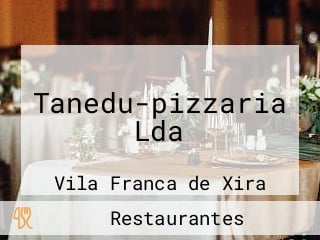 Tanedu-pizzaria Lda