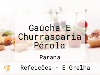Gaúcha E Churrascaria Pérola