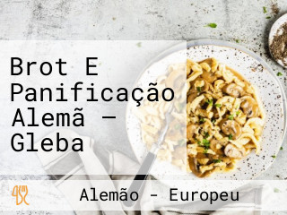 Brot E Panificação Alemã — Gleba