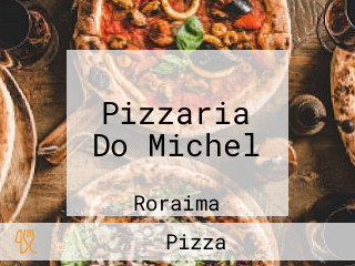 Pizzaria Do Michel