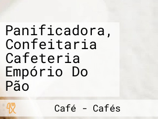 Panificadora, Confeitaria Cafeteria Empório Do Pão