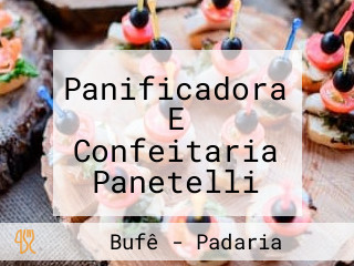 Panificadora E Confeitaria Panetelli Filial Santa Felicidade