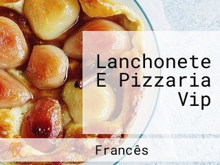 Lanchonete E Pizzaria Vip