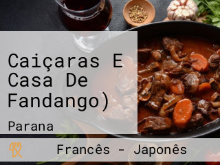 Caiçaras E Casa De Fandango)