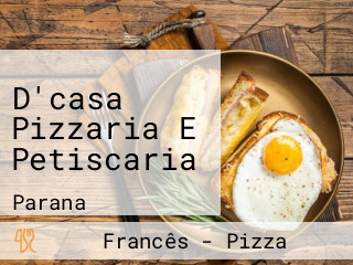 D'casa Pizzaria E Petiscaria