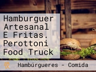 Hamburguer Artesanal E Fritas. Perottoni Food Truck