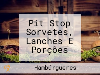 Pit Stop Sorvetes, Lanches E Porções