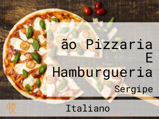 ão Pizzaria E Hamburgueria