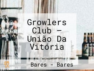 Growlers Club — União Da Vitória