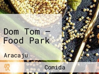 Dom Tom — Food Park