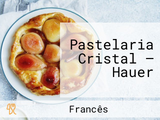 Pastelaria Cristal — Hauer