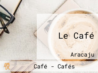 Le Café