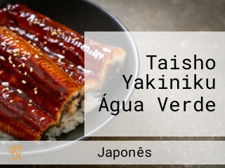 Taisho Yakiniku Água Verde