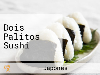 Dois Palitos Sushi