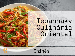 Tepanhaky Culinária Oriental