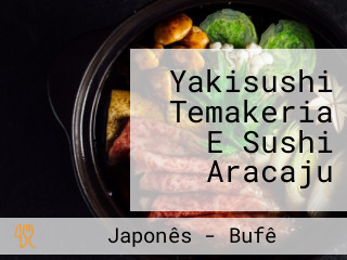 Yakisushi Temakeria E Sushi Aracaju