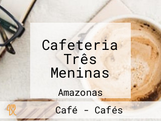 Cafeteria Três Meninas