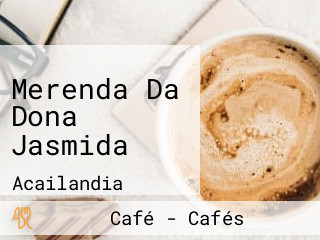 Merenda Da Dona Jasmida