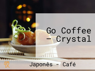 Go Coffee — Crystal