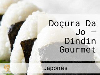 Doçura Da Jo — Dindin Gourmet