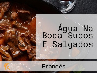 Água Na Boca Sucos E Salgados