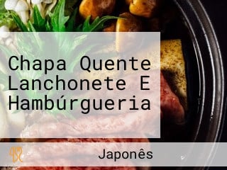 Chapa Quente Lanchonete E Hambúrgueria