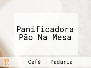 Panificadora Pão Na Mesa