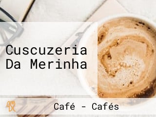 Cuscuzeria Da Merinha