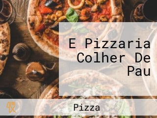 E Pizzaria Colher De Pau