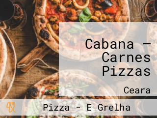 Cabana — Carnes Pizzas