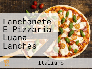 Lanchonete E Pizzaria Luana Lanches