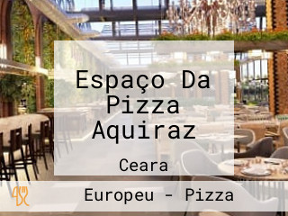 Espaço Da Pizza Aquiraz