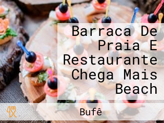 Barraca De Praia E Restaurante Chega Mais Beach