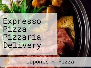 Expresso Pizza — Pizzaria Delivery