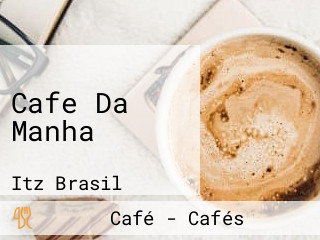 Cafe Da Manha