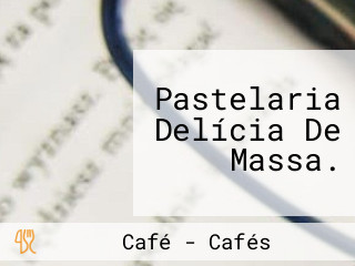 Pastelaria Delícia De Massa.