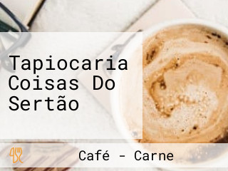 Tapiocaria Coisas Do Sertão