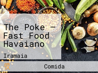 The Poke — Fast Food Havaiano