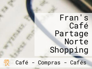 Fran's Café Partage Norte Shopping